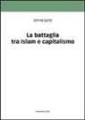 Sayyid Qutb, M. Picchi - La battaglia tra Islam e capitalismo