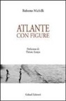 Roberto Michilli - Atlante con figure
