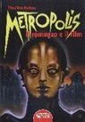 Thea Von Harbou - Metropolis. Il romanzo e il film