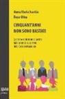 Anna M. Isastia, Anna Maria Isastia, Rosa Oliva - Cinquant'anni non sono bastati. Le carriere delle donne a partire dalla sentenza n. 33/1960 della Corte costituzionale