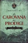 Alberto Custerlina - La carovana dei prodigi. All'ombra dell'impero