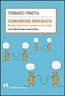 Tommaso Traetta, G. Bianco, D. Grippa - Comunicare non basta. Bisogna anche saper ascoltare e voler capire