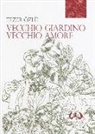 Tezer Özlü - Vecchio giardino, vecchio amore
