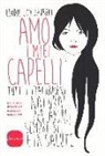 Elodie-Joy Jaubert - Amo i miei capelli. Tutti i trattamenti naturali per averli sempre belli e in salute