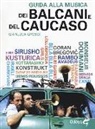 Gianluca Grossi - Guida alla musica dei Balcani e del Caucaso