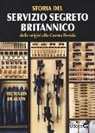 Richard Deacon - Storia del servizio segreto britannico dalle origini alla Guerra fredda