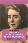 Pat Patfoort - Mamma viene a morire da noi domenica. Eutanasia e nonviolenza