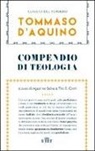 D'Aquino (San) Tommaso, Tommaso D'Aquino (San), T. S. Centi, Tito S. Centi, A. Selva - Compendio di teologia e altri scritti