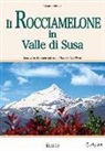 Mauro Minola - Il Rocciamelone in Valle di Susa. Santuario mariano più alto d'Europa (3538m)