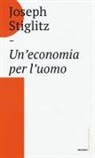 Joseph Stiglitz - Un'economia per l'uomo