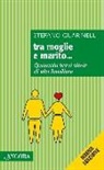 Stefano Guarinelli - Tra moglie e marito... Quaranta brevi storie di vita familiare