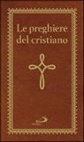 Le preghiere del cristiano. Massime eterne. Messa, rosario, Via Crucis, salmi, preghiere e pie invocazioni