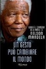 Nelson Mandela - Un gesto può cambiare il mondo