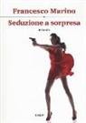 Francesco Marino - Seduzione a sorpresa