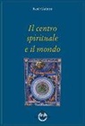 René Guénon - Il centro spirituale e il mondo