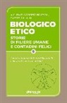 R. Brioschi, G. Lalia - Biologico etico. Storie di filiere umane e contadini felici
