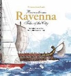 Vivienne A. Leech, M. Morselli, A. Gatta - Raccontiamo Ravenna. Da Giulio Cesare ad oggi-Tales of the city. From Julius Caesar to today