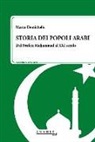 Marco Demichelis - Storia dei popoli arabi. Dal profeta Muhammad alle primavere arabe