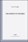 Giusto Truglia - Frammenti sparsi