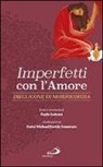 Paolo Sedrani, Michaeldavide Semeraro - Imperfetti con amore. Dieci icone di misericordia