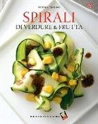 Paolo Capelli, Stefano Ciabarri, O. Maupas, Olivier Maupas - Spirali di verdure e frutta