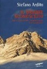 Stefano Ardito - Il gigante sconosciuto. Storie e segreti del Kangchenjunga, il terzo Ottomila