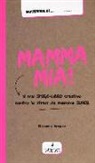 Stéphanie Brepson - Mamma mia! Il mio sfogo-libro creativo contro lo stress da mamma super