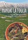 Gino Primavera - Mangio la foglia. Tipicità, tradizioni e salute nella cucina abruzzese a base vegetale