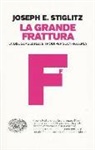 Joseph Stiglitz - La grande frattura. La disuguaglianza e i modi per sconfiggerla