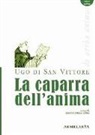 Ugo Di San Vittore, M. Della Serra - La caparra dell'anima-De arrha animae
