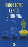 Roddy Doyle - L'amico di una vita