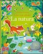 Felicity Brooks, Federica Iossa - La natura. Con adesivi