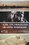 Karl O. Knausgård - Un uomo innamorato