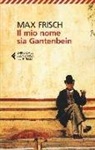 Max Frisch - Il mio nome sia Gantenbein