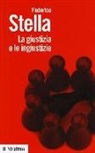 Federico Stella - La giustizia e le ingiustizie