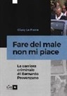 Giusy La Piana - Fare del male non mi piace. La carriera criminale di Bernardo Provenzano