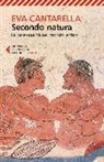 Eva Cantarella - Secondo natura. La bisessualità nel mondo antico