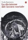 Émile Durkheim - La divisione del lavoro sociale