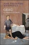 José Tolentino Mendonça, José Tolentino Mendonça - Gesù. La sorpresa di un ritratto
