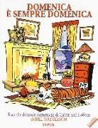 Bill Watterson - Domenica è sempre domenica. Raccolta di tavole domenicali di Calvin and Hobbes