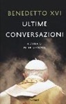 Benedetto Xvi (Joseph Ratzinger), P. Seewald, Peter Seewald - Ultime conversazioni