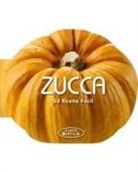 Academia Barilla - Zucca. 50 ricette facili