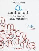 Marco Scalcione - «a» contro tutti. La rivolta delle minuscole