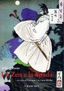 John Stevens - Lo zen e la spada. La vita del maestro guerriero Tesshu