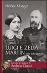 Helene Mongin - Luigi e Zelia Martin. Santi della normalità