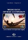 Andrea Bilotto, Iacopo Casadei - Meglio social che male accompagnati. Come utilizzare i social per vivere meglio