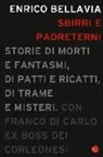 Enrico Bellavia, Franco Di Carlo - Sbirri e padreterni. Storie di morti e fantasmi, di patti e ricatti, di trame e misteri