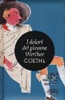 Johann Wolfgang von Goethe - I dolori del giovane Werther