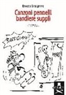 Ernesto Bassignano - Canzoni pennelli bandiere supplì