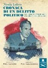 Nicola Lofoco - Cronaca di un delitto politico. Versioni controcorrenti alle tesi del complotto sull'omicidio di Aldo Moro e della sua scorta